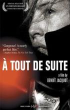 À Tout de Suite - Benoît Jacquot