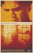 Shotgun Stories - Jeff Nichols