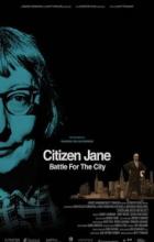 Citizen Jane: Battle for the City - Matt Tyrnauer