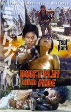 Don't Play with Fire - Tsui Hark