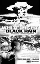 White Light/Black Rain: The Destruction of Hiroshima and Nagasaki - Steven Okazaki