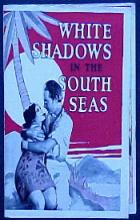 White Shadows in the South Seas - Robert J. Flaherty, Woody Van Dyke